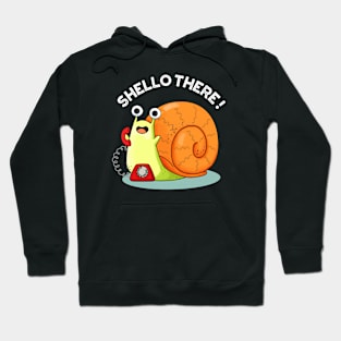 Shello There Funny Snail Hello Pun Hoodie